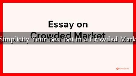 Is Simplicity Your Best Bet in a Crowded Market?