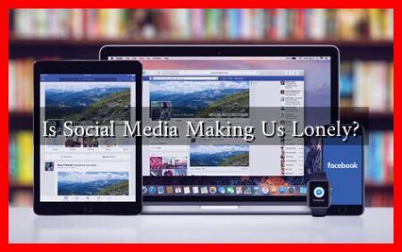 Is Social Media Making Us Lonely?