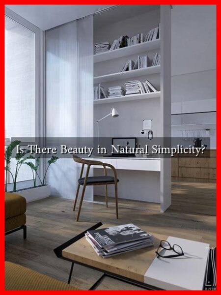 Is There Beauty in Natural Simplicity? Is There Beauty in Natural Simplicity?