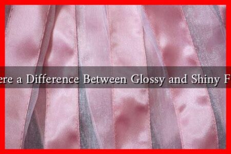 Is There a Difference Between Glossy and Shiny Fabrics