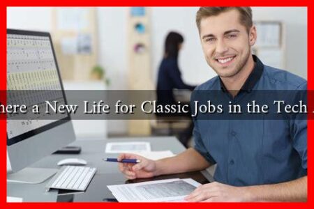 Is There a New Life for Classic Jobs in the Tech Age?
