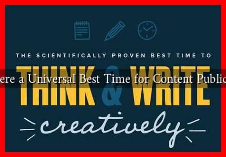Is There a Universal Best Time for Content Publication
