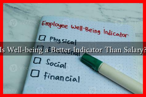 Is Well-being a Better Indicator Than Salary?