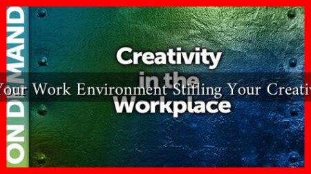 Is Your Work Environment Stifling Your Creativity Is Your Work Environment Stifling Your Creativity
