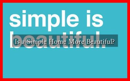 Is a Simple Home More Beautiful?