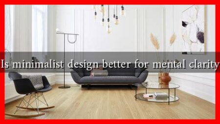 Is minimalist design better for mental clarity