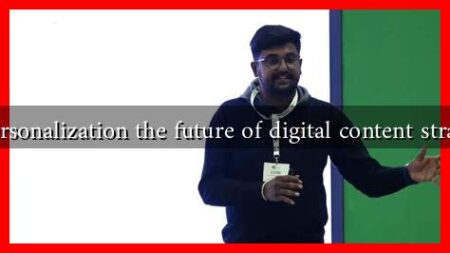 Is personalization the future of digital content strategy