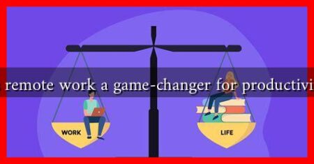 Is remote work a game-changer for productivity