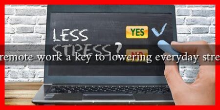 Is remote work a key to lowering everyday stress?