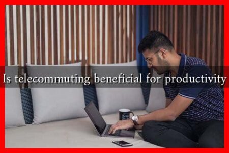 Is telecommuting beneficial for productivity