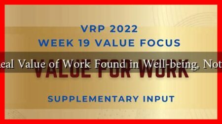 Is the Real Value of Work Found in Well-being, Not Salary? Is the Real Value of Work Found in Well-being, Not Salary?