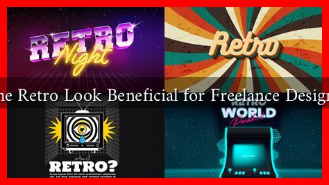 Is the Retro Look Beneficial for Freelance Designers Is the Retro Look Beneficial for Freelance Designers