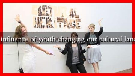 Is the influence of youth changing our cultural landscape