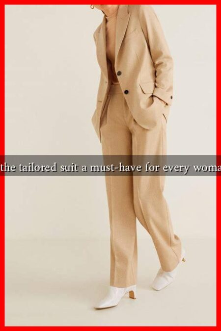 Is the tailored suit a must-have for every woman?