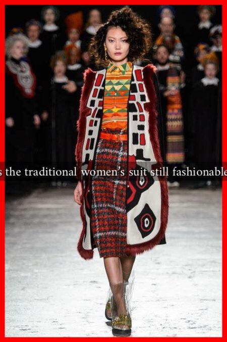 Is the traditional women's suit still fashionable?