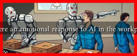 Is there an emotional response to AI in the workplace?