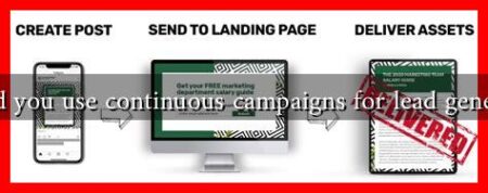 Should you use continuous campaigns for lead generation