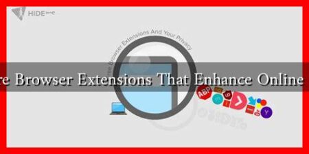 What Are Browser Extensions That Enhance Online Privacy?