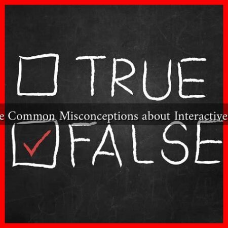 What Are Common Misconceptions about Interactive Content