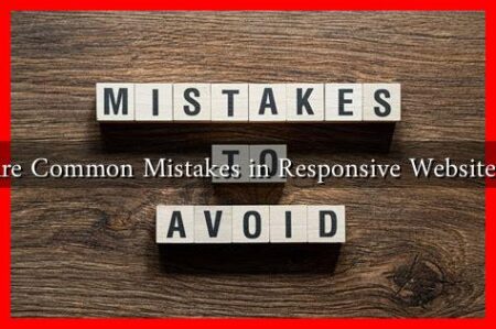 What Are Common Mistakes in Responsive Website Design What Are Common Mistakes in Responsive Website Design