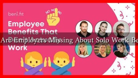What Are Employers Missing About Solo Work Benefits
