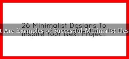 What Are Examples of Successful Minimalist Designs?