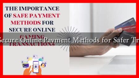 What Are Secure Online Payment Methods for Safer Transactions?