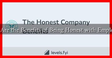 What Are the Benefits of Being Honest with Employees? What Are the Benefits of Being Honest with Employees?