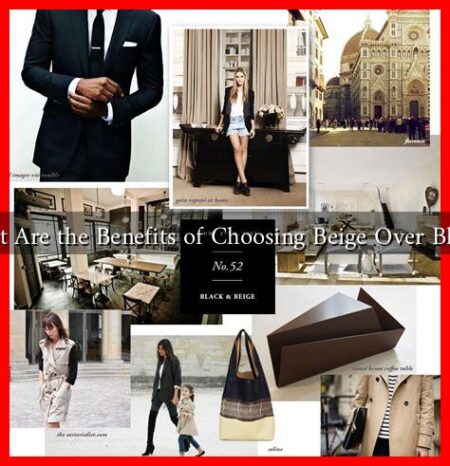 What Are the Benefits of Choosing Beige Over Black? What Are the Benefits of Choosing Beige Over Black?