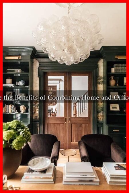 What Are the Benefits of Combining Home and Office Spaces?