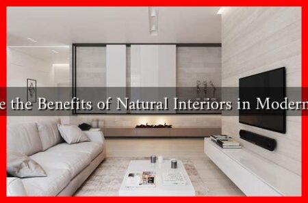 What Are the Benefits of Natural Interiors in Modern Design?