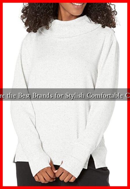 What Are the Best Brands for Stylish Comfortable Clothing?