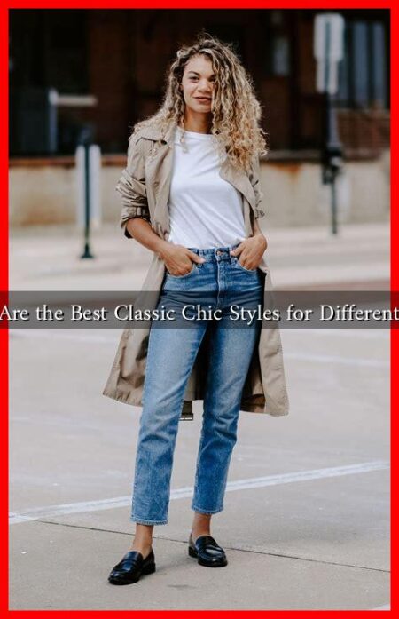 What Are the Best Classic Chic Styles for Different Ages?