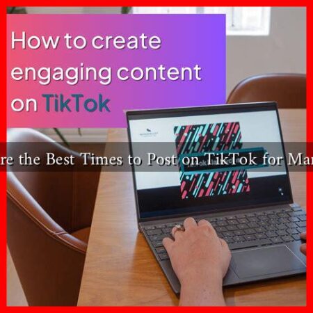 What Are the Best Times to Post on TikTok for Marketing? What Are the Best Times to Post on TikTok for Marketing?