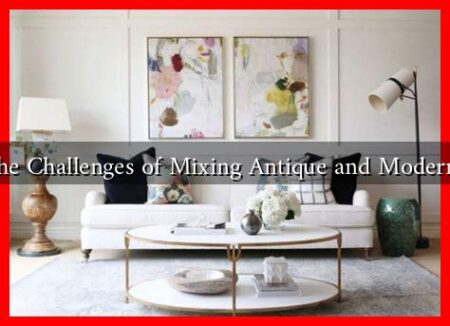 What Are the Challenges of Mixing Antique and Modern Elements?