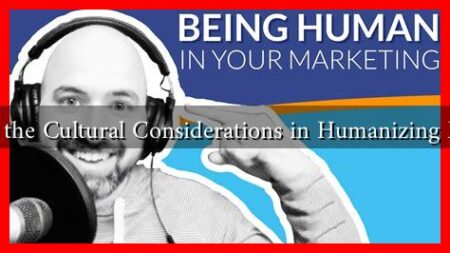 What Are the Cultural Considerations in Humanizing Messages?