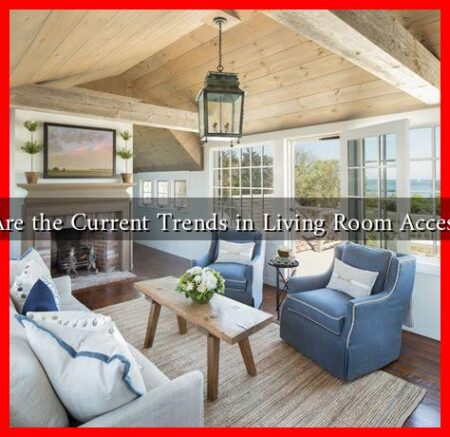 What Are the Current Trends in Living Room Accessories? What Are the Current Trends in Living Room Accessories?