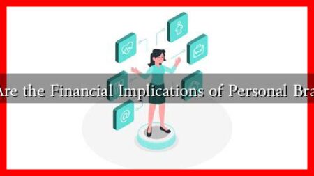 What Are the Financial Implications of Personal Branding? What Are the Financial Implications of Personal Branding?