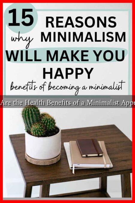 What Are the Health Benefits of a Minimalist Approach?