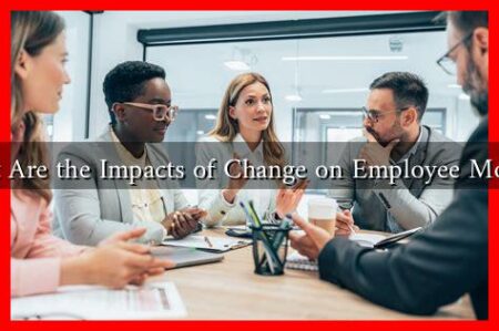 What Are the Impacts of Change on Employee Morale?