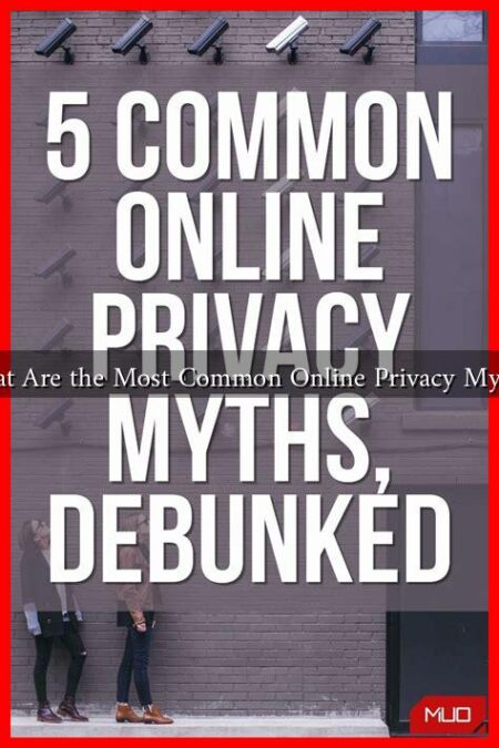 What Are the Most Common Online Privacy Myths?