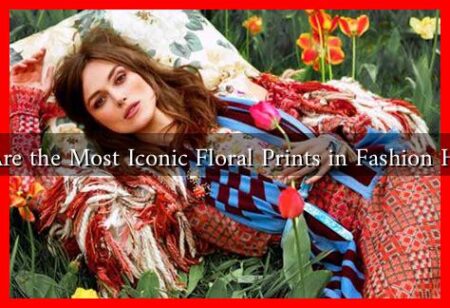What Are the Most Iconic Floral Prints in Fashion History?