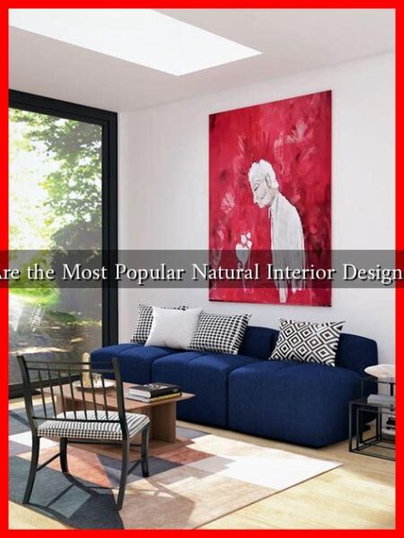 What Are the Most Popular Natural Interior Design Styles?
