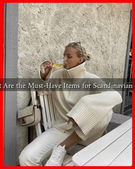 What Are the Must-Have Items for Scandinavian Style What Are the Must-Have Items for Scandinavian Style