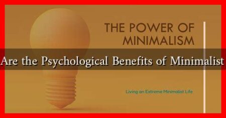What Are the Psychological Benefits of Minimalist Style?
