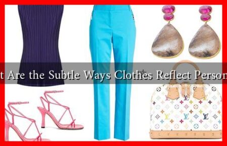 What Are the Subtle Ways Clothes Reflect Personality