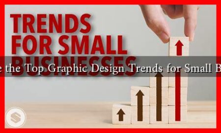 What Are the Top Graphic Design Trends for Small Businesses