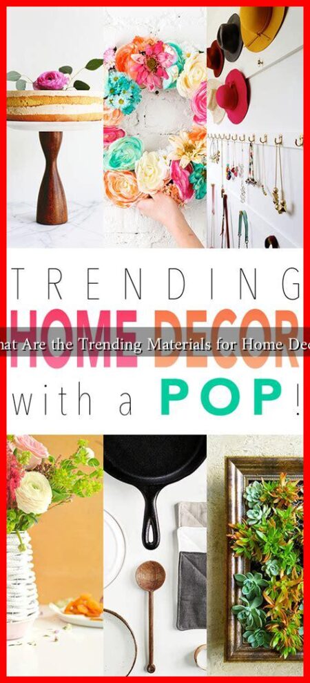 What Are the Trending Materials for Home Decor