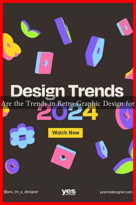 What Are the Trends in Retro Graphic Design for 2024