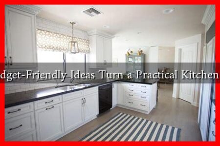 What Budget-Friendly Ideas Turn a Practical Kitchen Elegant? What Budget-Friendly Ideas Turn a Practical Kitchen Elegant?